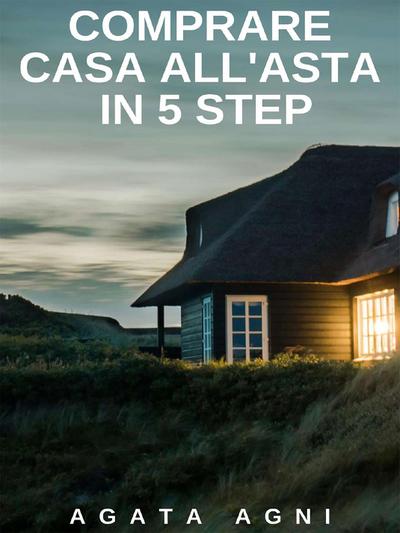 Comprare casa all’asta in 5 step