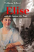 Elise-Trilogie / Elise und die Summe der Tage