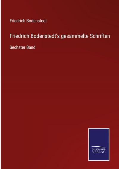 Friedrich Bodenstedt’s gesammelte Schriften