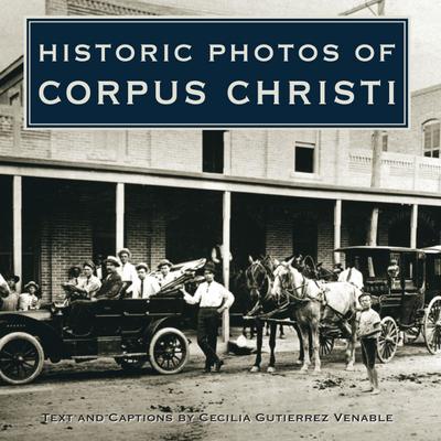 HISTORIC PHOTOS OF CORPUS CHRI