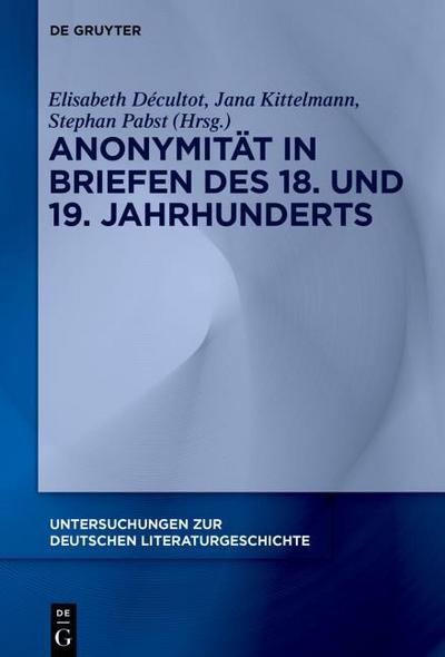 Anonymität in Briefen des 18. und 19. Jahrhunderts