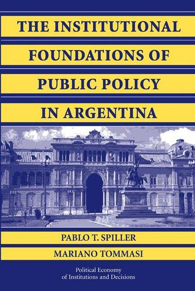 The Institutional Foundations of Public Policy in Argentina