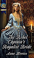 The Rebel Captain’s Royalist Bride