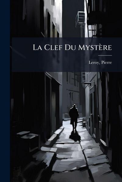 La Clef Du Mystère