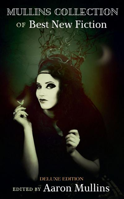 Mullins Collection of Best New Fiction (Deluxe Edition)