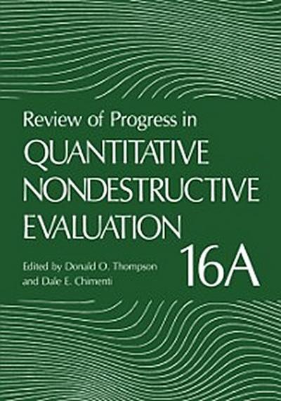 Review of Progress in Quantitative Nondestructive Evaluation