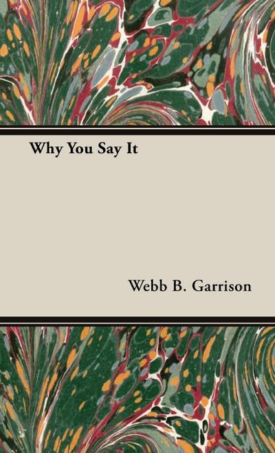 Why You Say It