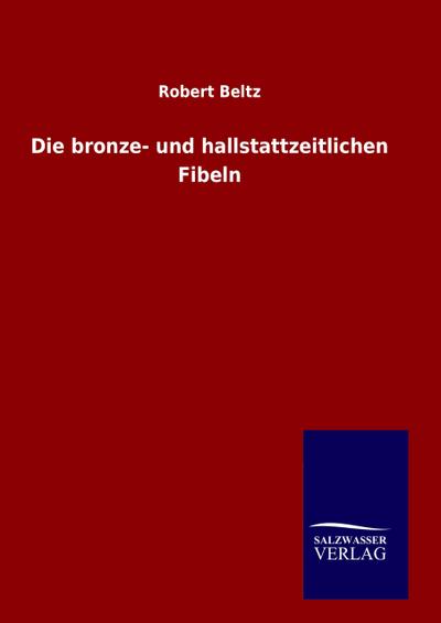 Die bronze- und hallstattzeitlichen Fibeln