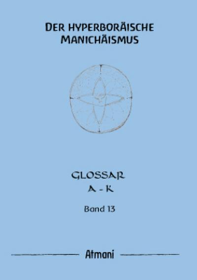 Der hyperboräische Manichäismus. Bd.13