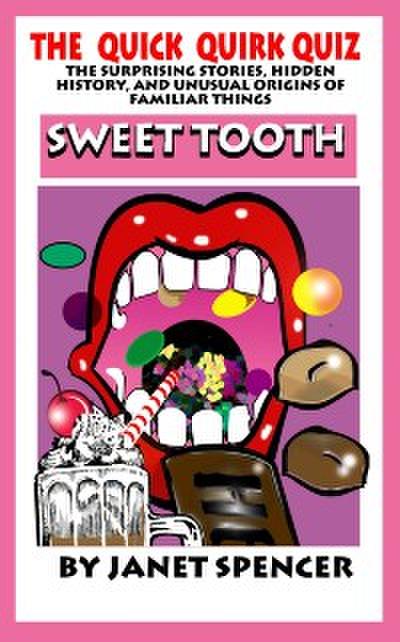 Quick Quirk Quiz: Sweet Tooth