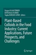 Plant-Based Colloids in the Food Industry: Current Applications, Future Prospects, and Challenges