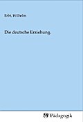 Die deutsche Erziehung.