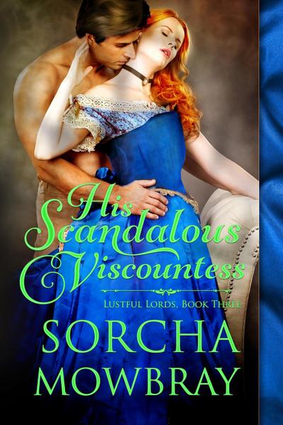 His Scandalous Viscountess (Lustful Lords, #3)
