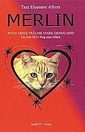 Merlin - wenn deine Träume stark genug sind: Ein Kat-ZEN-Weg zum Glück