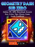 Geometry Dash Sub Zero, Online, PC, APK, Download, Scratch, Free, Coins, Tips, Cheats, Game Guide Unofficial