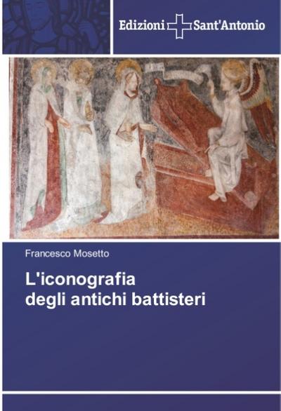 L’iconografia degli antichi battisteri