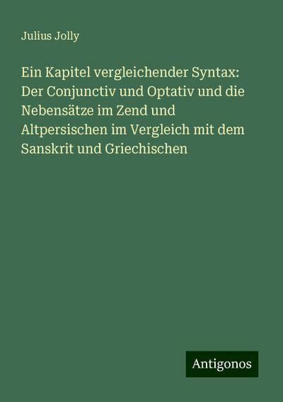 Jolly, J: Kapitel vergleichender Syntax: Der Conjunctiv und