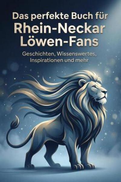 Das perfekte Buch für Rhein-Neckar Löwen-Fans