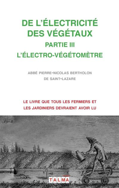 DE L’ELECTRICITE DES VEGETAUX - PARTIE III L’ELECTRO-VEGETOMETRE