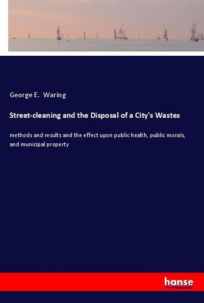 Street-cleaning and the Disposal of a City’s Wastes