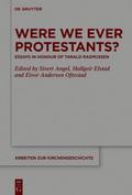 Were We Ever Protestants?