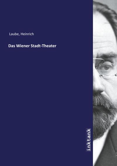 Das Wiener Stadt-Theater