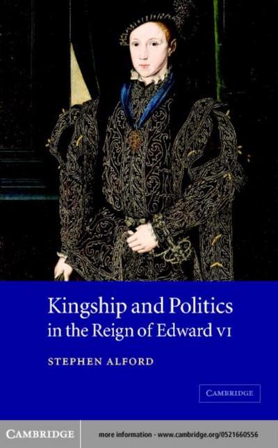 Kingship and Politics in the Reign of Edward VI