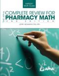 The APhA Complete Review for Pharmacy Math, 2nd Edition