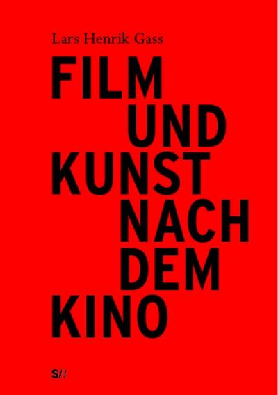 Film und Kunst nach dem Kino - Lars Henrik Gass