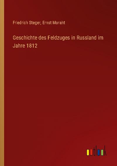 Geschichte des Feldzuges in Russland im Jahre 1812