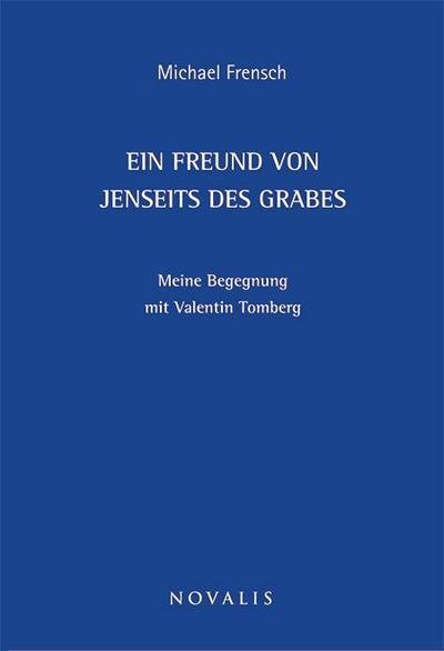Ein Freund von jenseits des Grabes