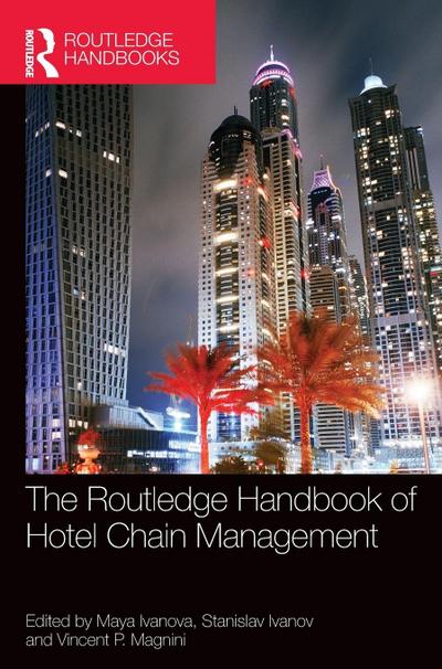 The Routledge Handbook of Hotel Chain Management
