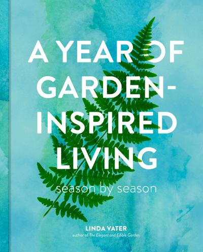 A Year of Garden-Inspired Living