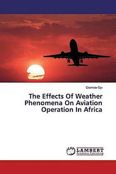 The Effects Of Weather Phenomena On Aviation Operation In Africa