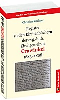 Register zu den Kirchenbüchern der evg.-luth. Kirchgemeinde Crawinkel 1683-1808