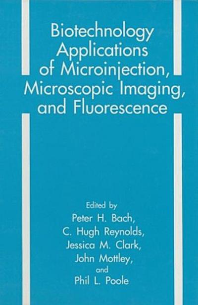 Biotechnology Applications of Microinjection, Microscopic Imaging, and Fluorescence