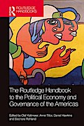 The Routledge Handbook to the Political Economy and Governance of the Americas