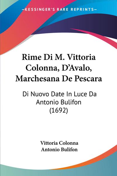 Rime Di M. Vittoria Colonna, D’Avalo, Marchesana De Pescara