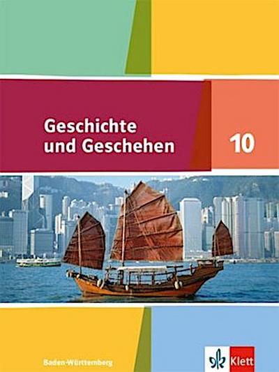 Geschichte und Geschehen 10. Schülerbuch . Ausgabe Baden-Württemberg Gymnasium