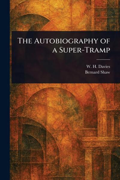 The Autobiography of a Super-Tramp