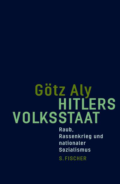 Hitlers Volksstaat: Raub, Rassenkrieg und nationaler Sozialismus