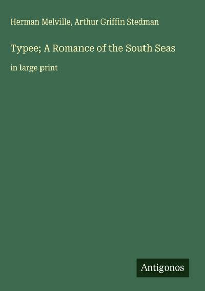 Typee; A Romance of the South Seas