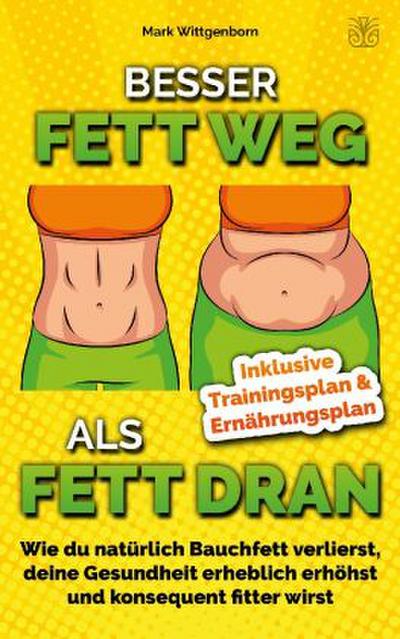 Besser Fett weg als Fett dran