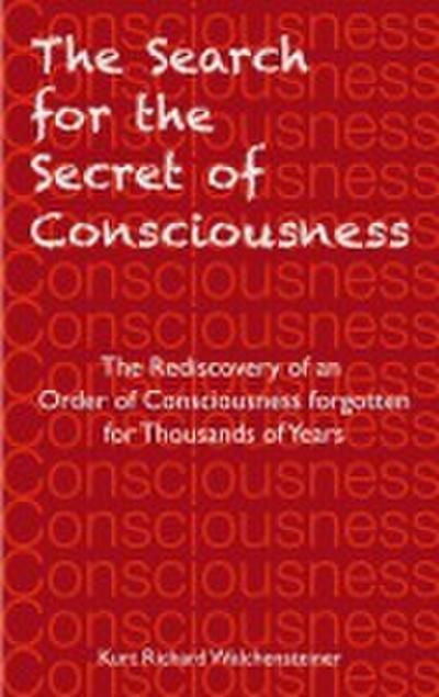 The Search for the Secret of Consciousness