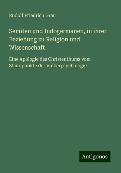 Grau, R: Semiten und Indogermanen, in ihrer Beziehung zu Rel