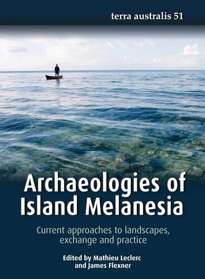 Archaeologies of Island Melanesia
