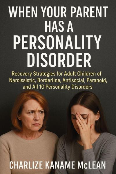 When Your Parent Has a Personality Disorder