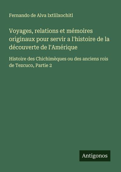 Voyages, relations et mémoires originaux pour servir a l’histoire de la découverte de l’Amérique