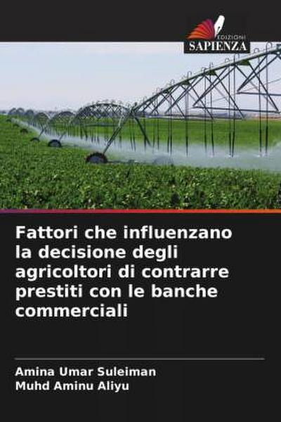 Fattori che influenzano la decisione degli agricoltori di contrarre prestiti con le banche commerciali