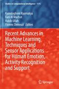 Recent Advances in Machine Learning Techniques and Sensor Applications for Human Emotion, Activity Recognition and Support